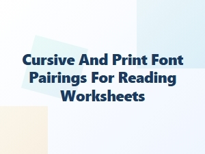 Cursive and Print Font Pairings for Reading Worksheets