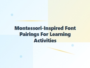 Montessori-Inspired Font Pairings for Learning Activities