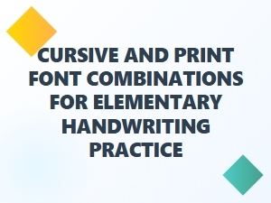 Cursive and Print Font Combinations for Handwriting Practice