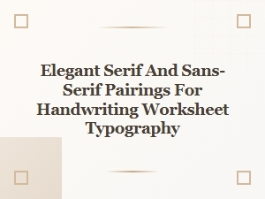Elegant Serif and Sans-Serif Font Pairings for Handwriting Worksheets