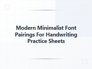 Modern Minimalist Font Pairings for Handwriting Practice