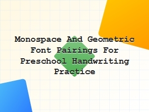 Monospace and Geometric Fonts for Preschool Handwriting